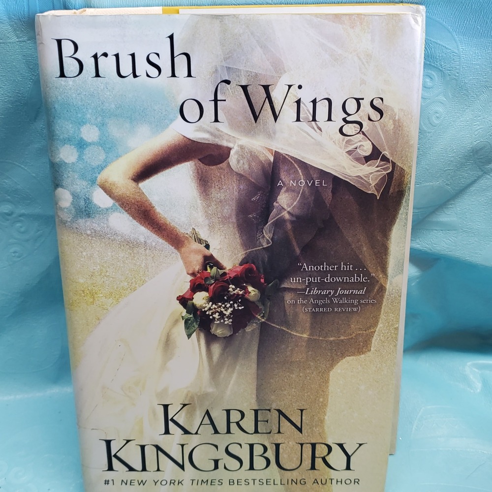 Brush of Wings Karen Kingsbury Hardcover Angels Walking Series Book 3 Romance